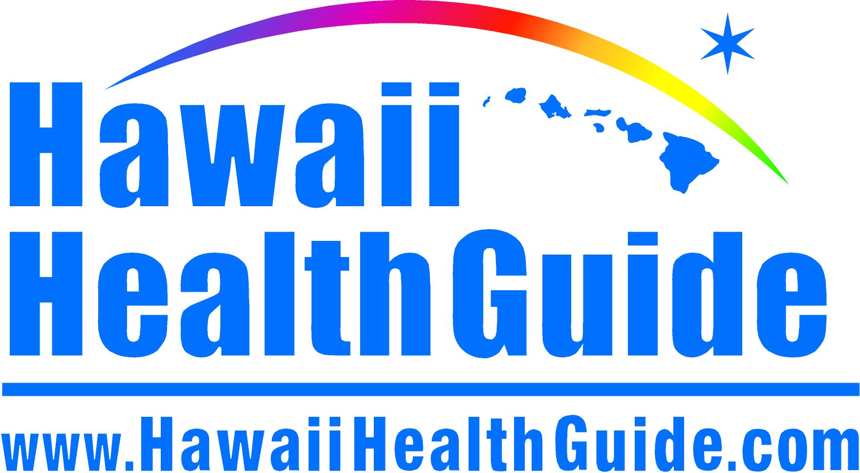 Hawaii Health Guide www.HawaiiHealthGuide.com